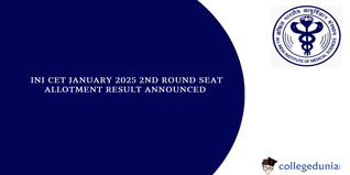 INI CET January 2025: 2nd Round Seat Allotment Result Announced, Download PDF Now.